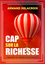 Le livre Cap sur la richesse de l'auteur Armand Delacroix